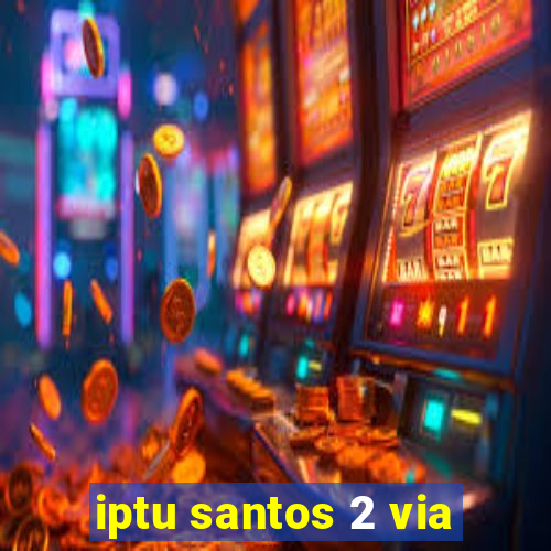 iptu santos 2 via